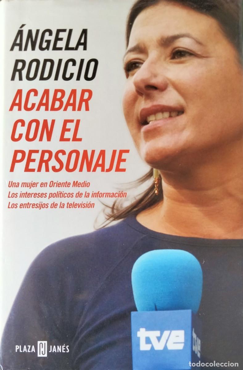 Libros de segunda mano: &Aacute;ngela Rodicio-Acabar con el personaje.Plaza & Janes.2005.