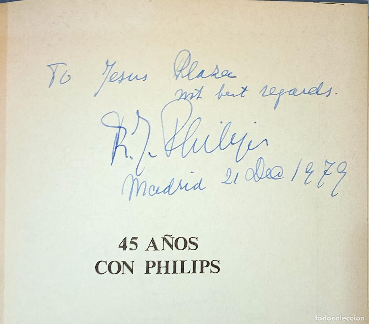 Libros de segunda mano: 45 A&Ntilde;OS CON PHILIPS (con dedicatoria) - Foto 2