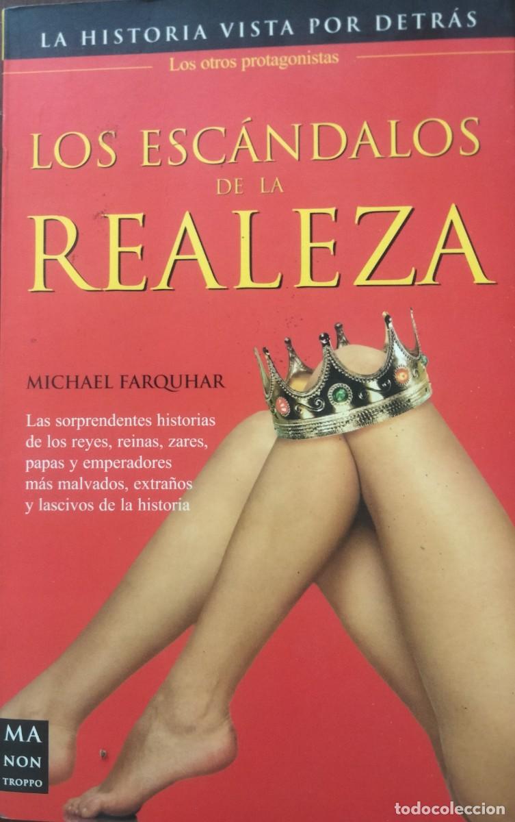 Libros de segunda mano: Michael Farquhar-Los esc&aacute;ndalos de la realeza.Ma Non Troppo.2004.