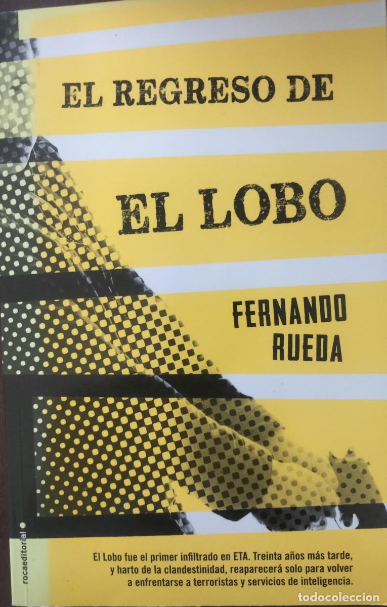 Libros de segunda mano: Fernando Rueda-El regreso de El Lobo.Roca.2016 - Foto 1