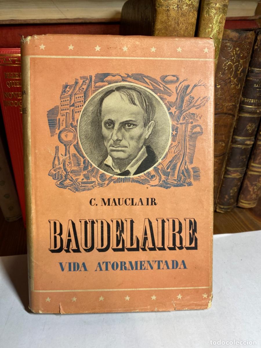 Libros de segunda mano: BAUDELAIRE. VIDA ATORMENTADA - Camile Mauclair - Foto 1
