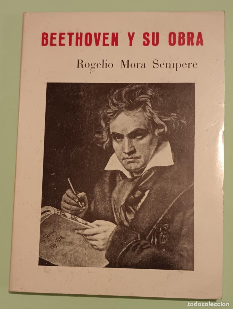Libros de segunda mano: Rogelio Mora Sempere-Beethoven y su obra. - Foto 1