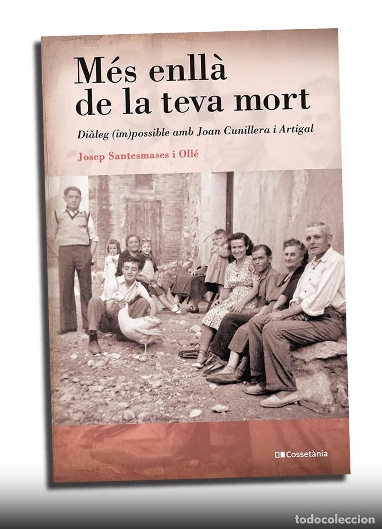 Libri di seconda mano: M&Eacute;S ENLL&Agrave; DE LA TEVA MORT. DI&Agrave;LEG (IM)POSSIBLE AMB JOAN CUNILLERA I ARTIGAL - JOSEP SANTESMASES OLL&Eacute;