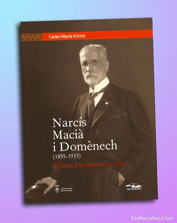 Libri di seconda mano: NARC&Iacute;S MACI&Agrave; I DOM&Egrave;NECH (1855-1933) LLORET DE MAR - CARLES MACI&Agrave; ALDRICH - LLEGAT LLORETENC A CUBA