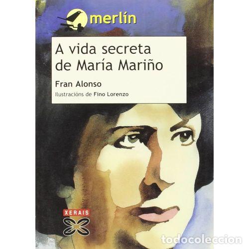 Libri di seconda mano: A Vida Secreta de Maria Mari&ntilde;o - Fran Alonso - Editorial Xerais - 2007, 1&ordf; ed. - Infantil e Xuvenil