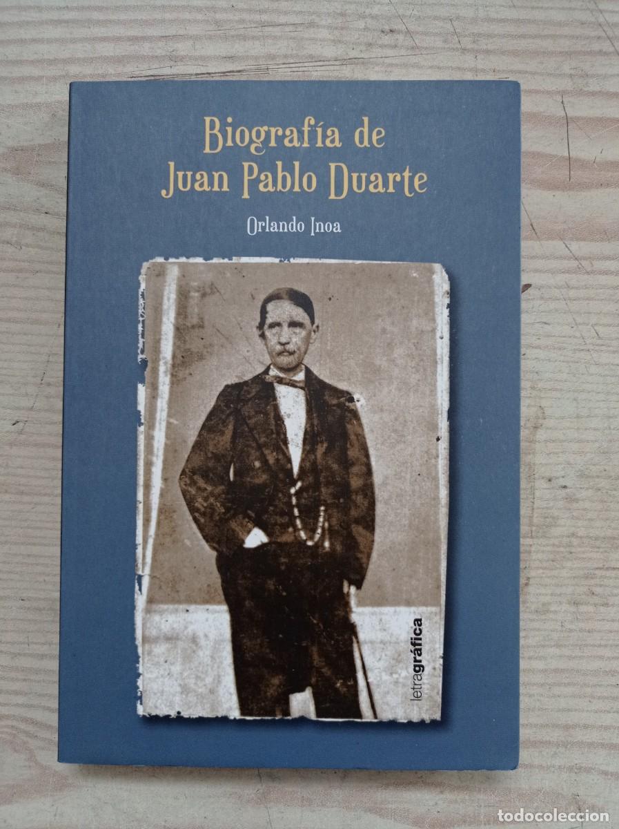 Gebrauchte B&uuml;cher: Biografia De Juan Pablo Duarte - Orlando Inoa - 2008 - Editorial Letra Grafica
