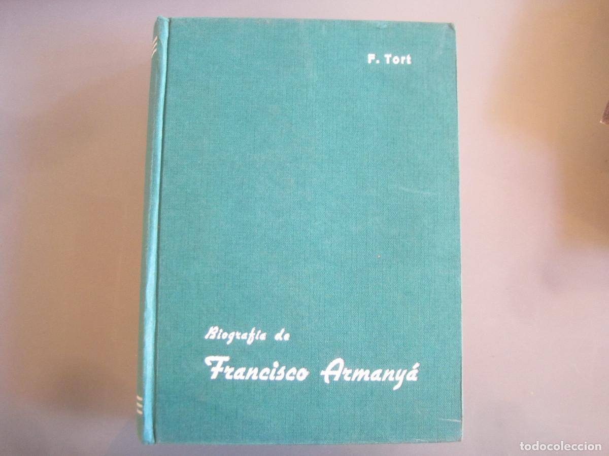 Second hand books: F. Tort - Biograf&iacute;a de Francisco Armany&aacute; - Firmada y dedicada por el autor