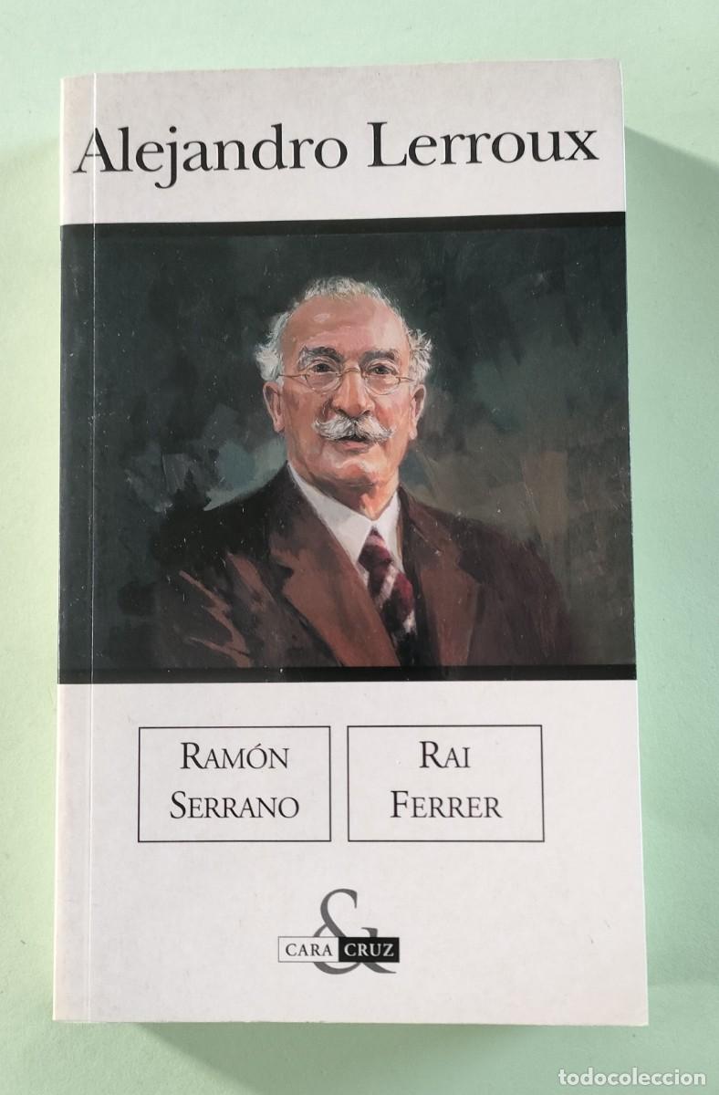 Libros de segunda mano: LIBRO. ALEJANDRO LERROUX, de Ram&oacute;n Serrano y Rai Ferrer - Foto 1