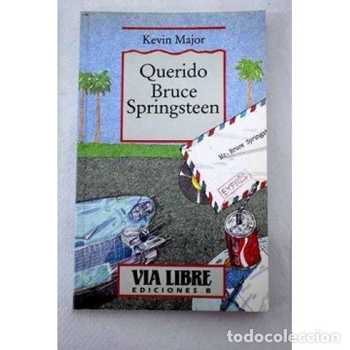 Gebrauchte B&uuml;cher: Querido Bruce Springsteen - Kevin Major - Ediciones B - V&iacute;a Libre