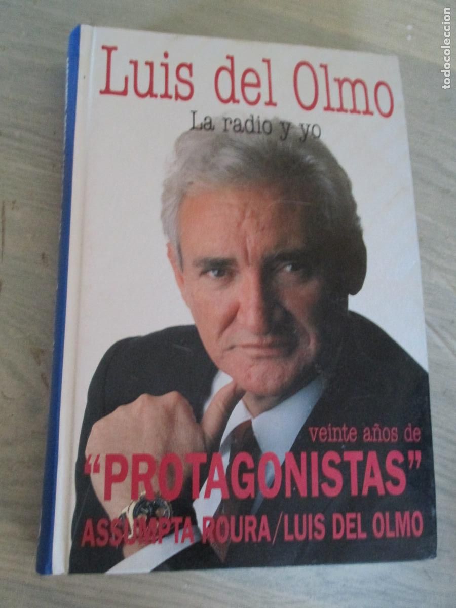 Libros de segunda mano: LUIS DEL OLMO, LA RADIO Y YO-EDICIONES B- 1993 - Foto 2