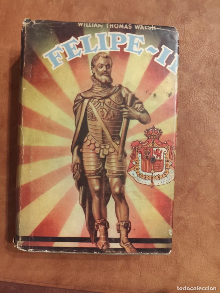 Libros de segunda mano: William Thomas Walsh. FELIPE II. - Foto 1