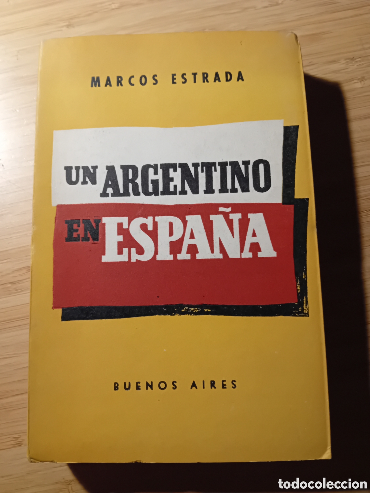 Libri di seconda mano: Un argentino en Espa&ntilde;a - Marcos Estrada (s/ed 1951)