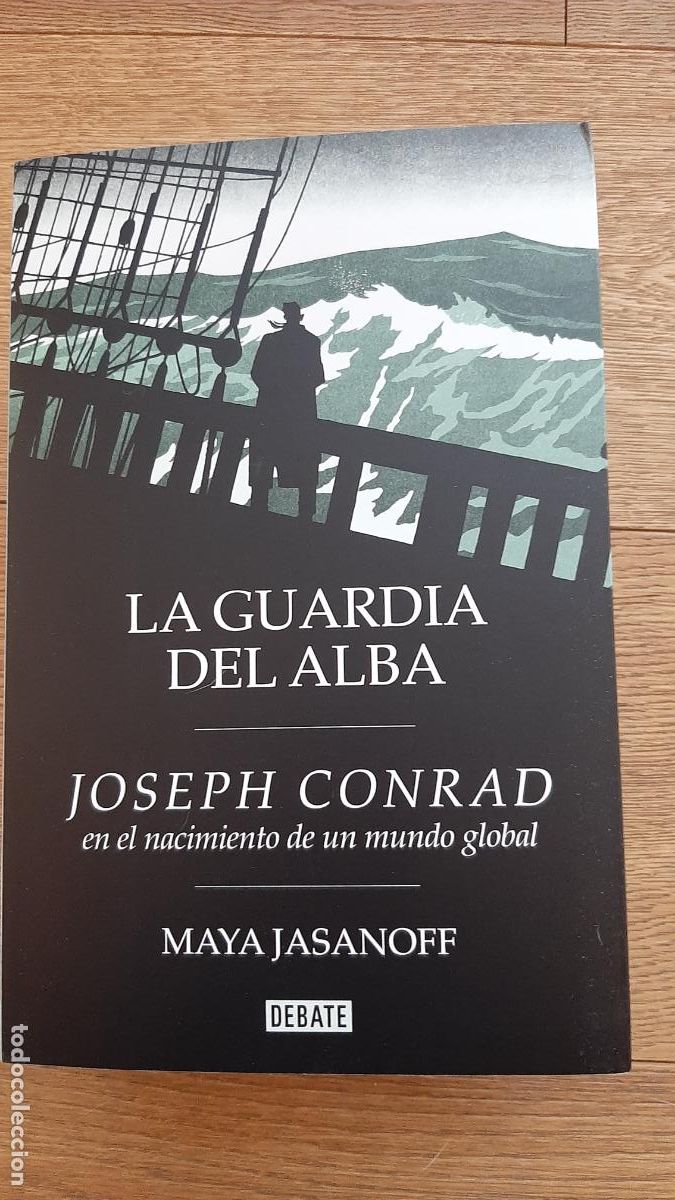 Libri di seconda mano: LA GUARDIA DEL ALBA- Jasanoff, Maya- BIOGRAF&Iacute;A .Ganador del Premio Cundill de Historia