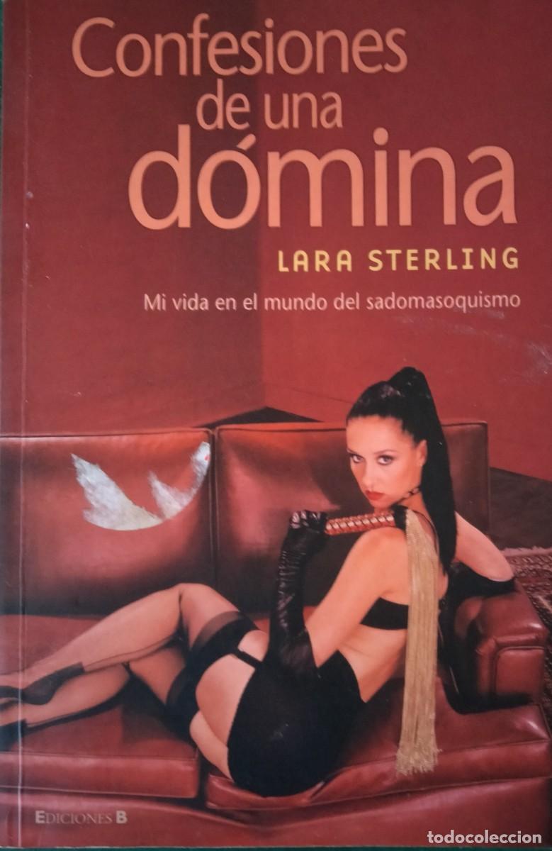 Libros de segunda mano: Lara Sterling-Confesiones de una domina.Ediciones B.2005.