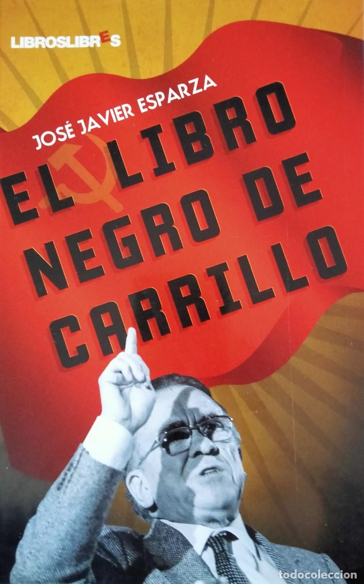 Libros de segunda mano: Jose Javier Esparza-El libro negro de Carrillo.Libros libres.2010.