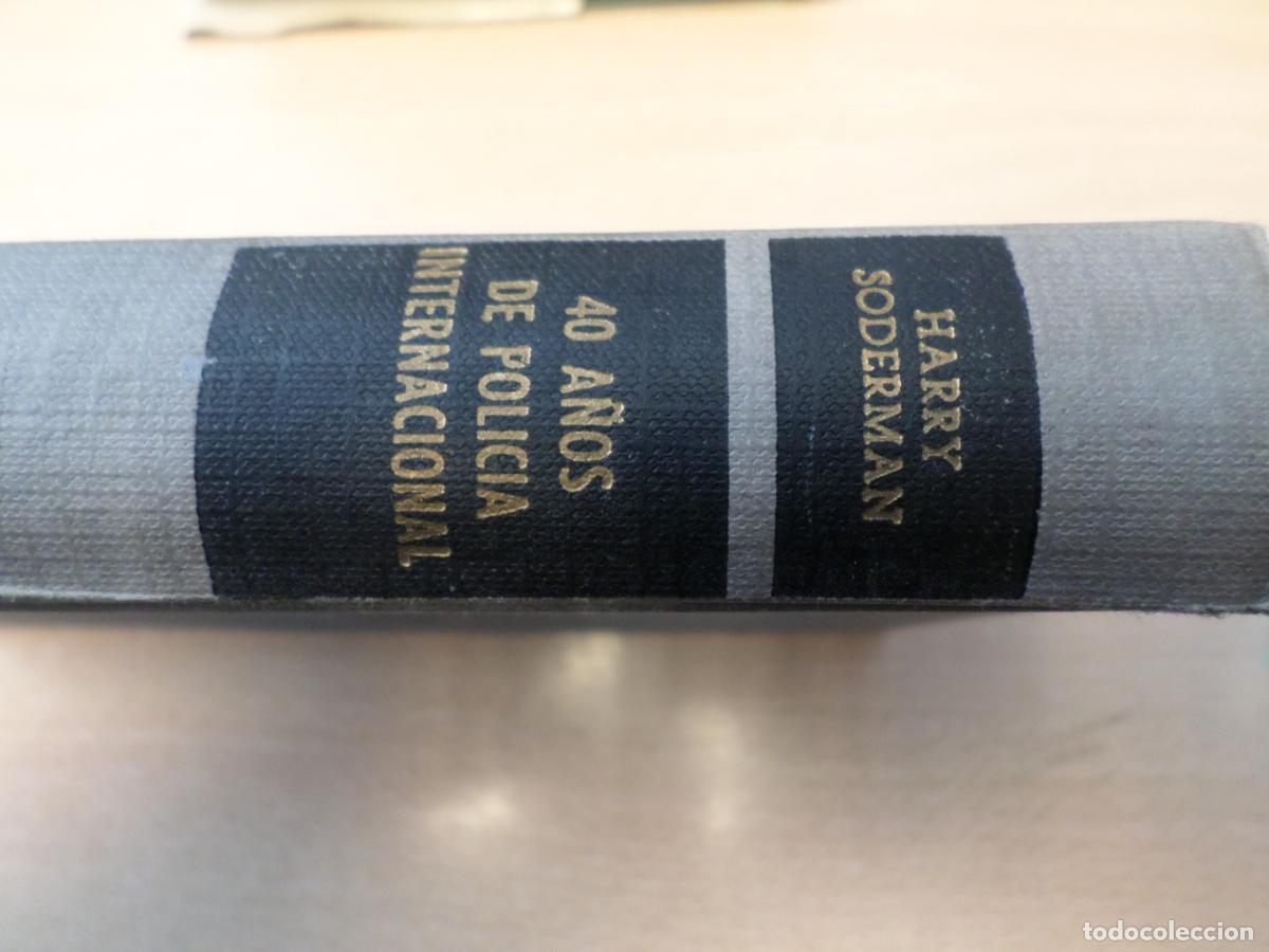Libri di seconda mano: 40 A&Ntilde;OS DE POLICIA INTERNACIONAL - PRIMERA EDICION MARZO 1963 - Harry Soderman