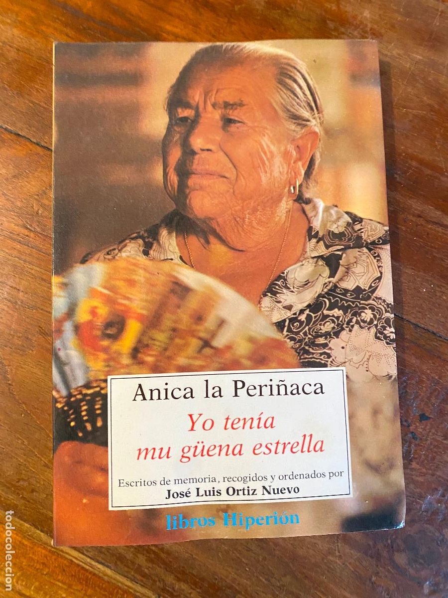 Libros de segunda mano: YO TEN&Iacute;A MU G&Uuml;ENA ESTRELLA, ANICA LA PERI&Ntilde;ACA - JOS&Eacute; LUIS ORTIZ NUEVO (HIPERIO&Oacute;N)