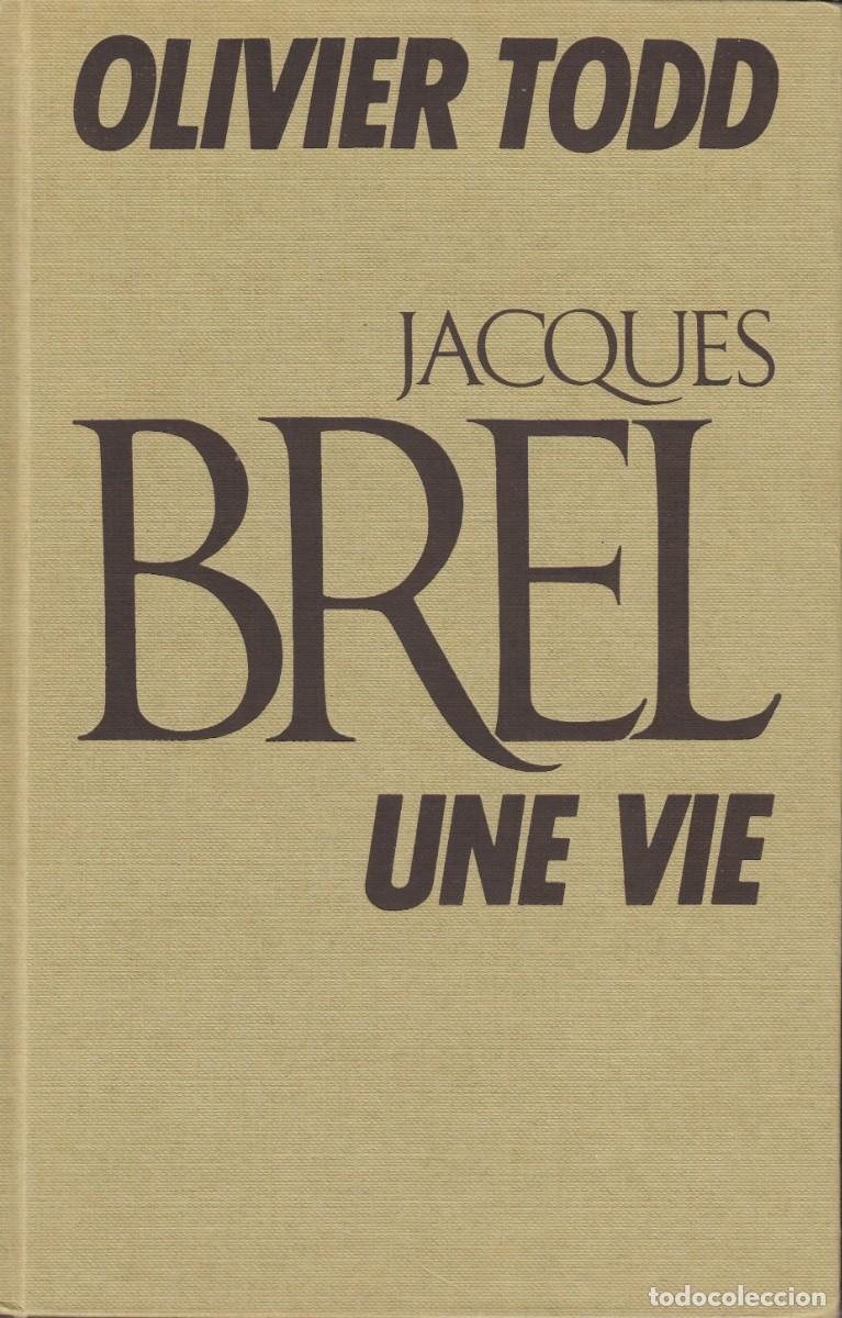 Libros de segunda mano: JACQUES BREL. UNE VIE. OLIVIER TODD. ADK - Foto 1