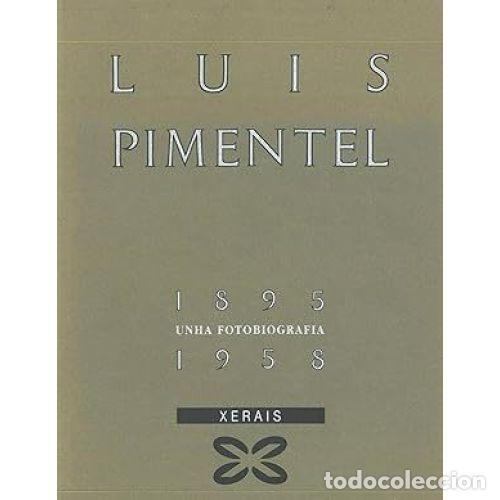 Livres d'occasion: LUIS PIMENTEL. UNHA FOTOBIOGRAF&Iacute;A 1895-1958 - VARIOS - Sin Especificar