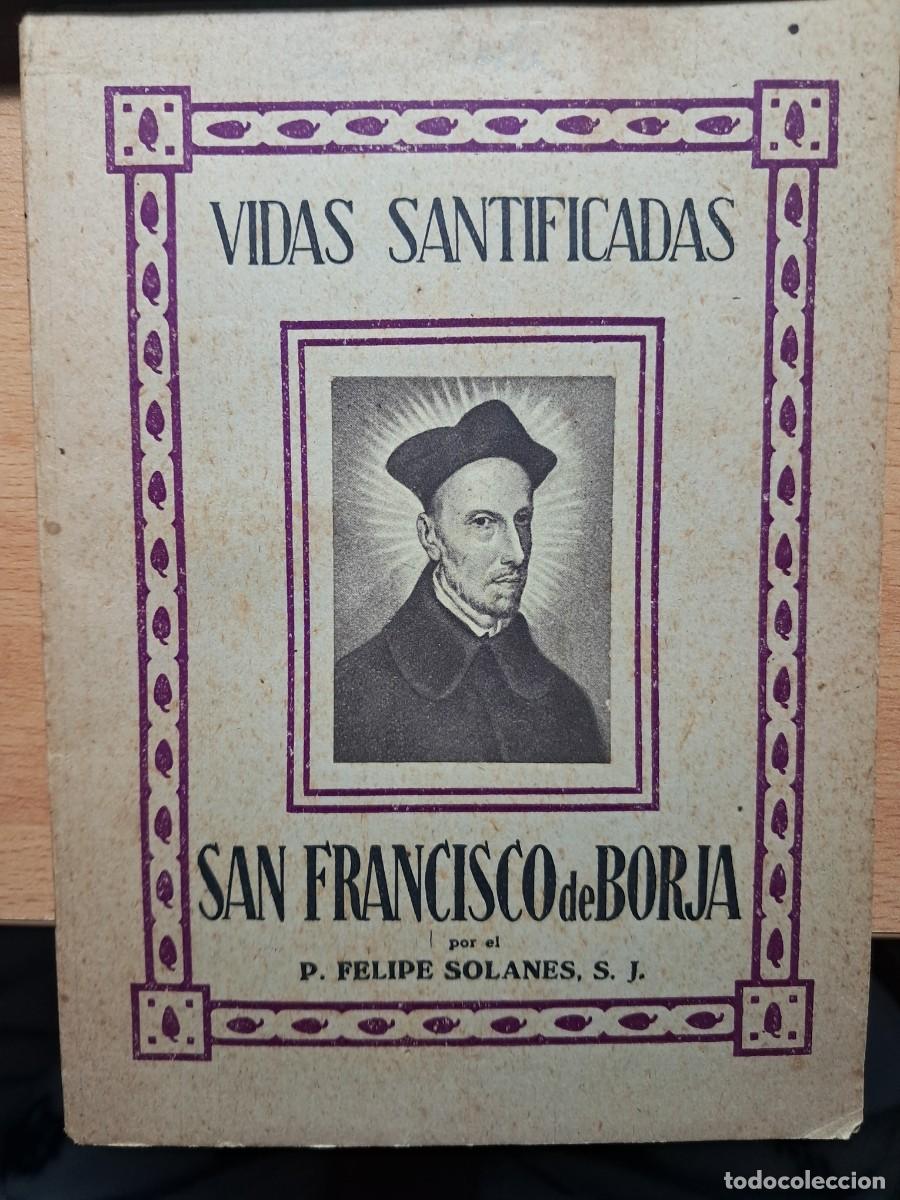 Libri di seconda mano: LIBRO: Vidas Santificadas: SAN FRANCISCO DE BORJA, 1940