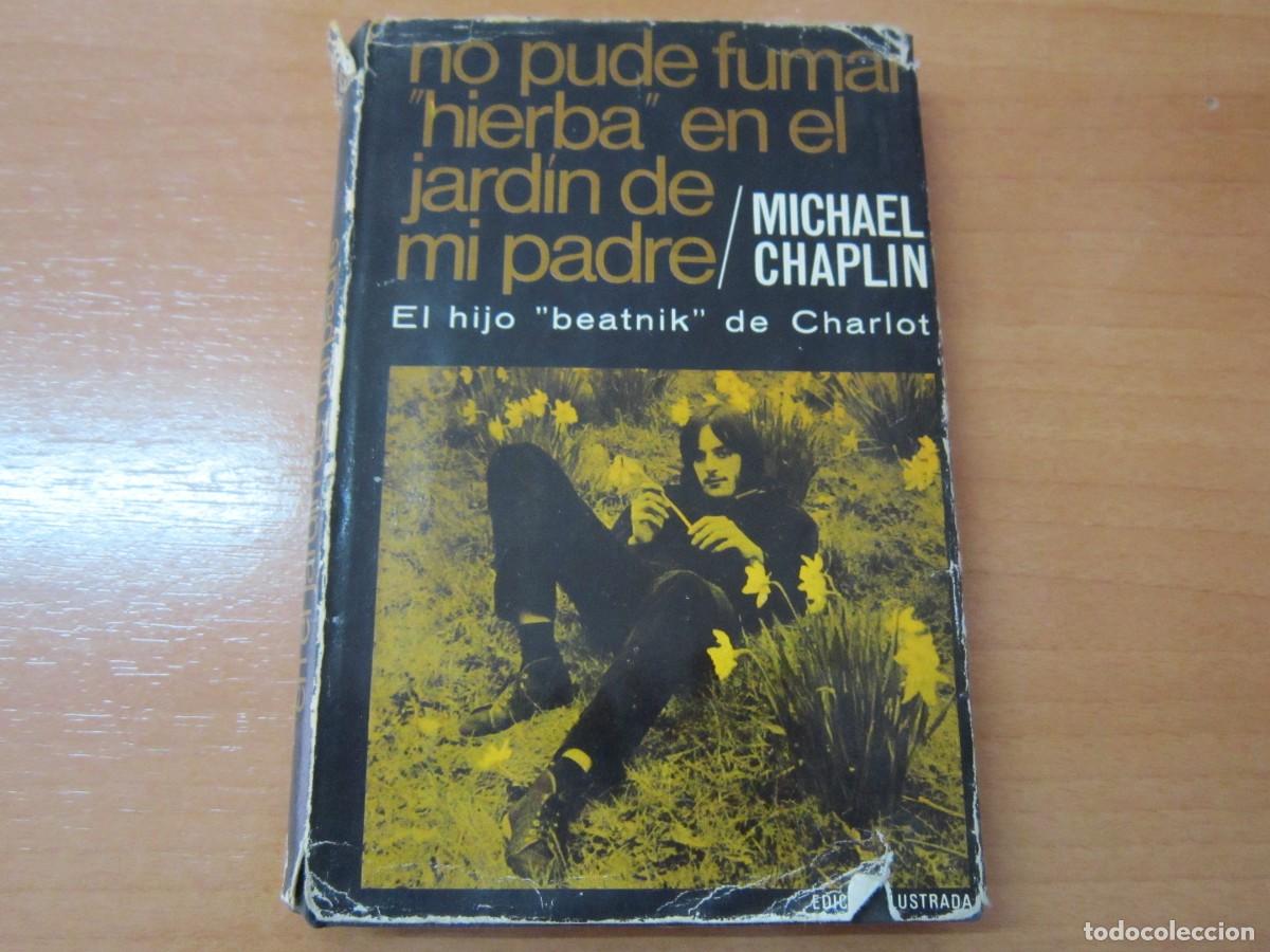 Libros de segunda mano: No pude fumar &uml;hierba&uml; en el jard&iacute;n de mi padre, de Michael Chaplin