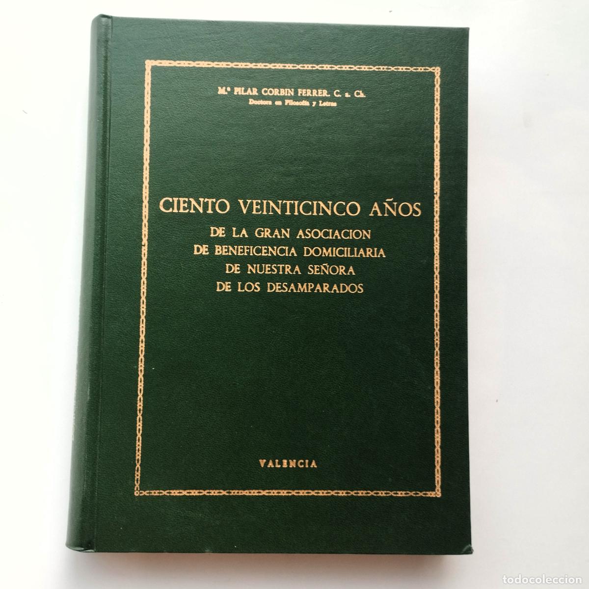Libri di seconda mano: 125 A&Ntilde;OS DE LA GRAN ASOCIACI&Oacute;N DE BENEFICENCIA DOMICILIARIA NTRA. SRA. DESAMPARADOS