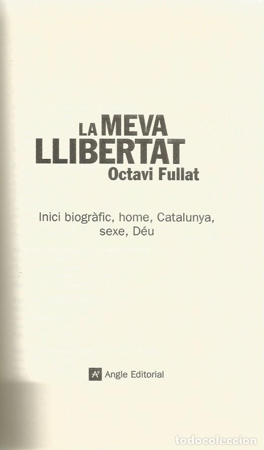 Libros de segunda mano: LA MEVA LLIBERTAT - OCTAVI FULLAT - Foto 2