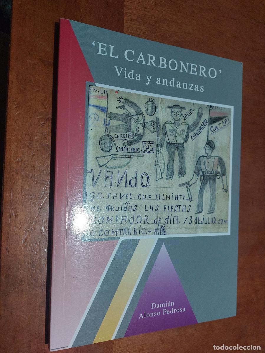 Libros de segunda mano: EL CARBONERO. VIDA Y ANDANZAS. DAMI&Aacute;N ALONSO PEDROSA. RUSTICA. BUEN ESTADO
