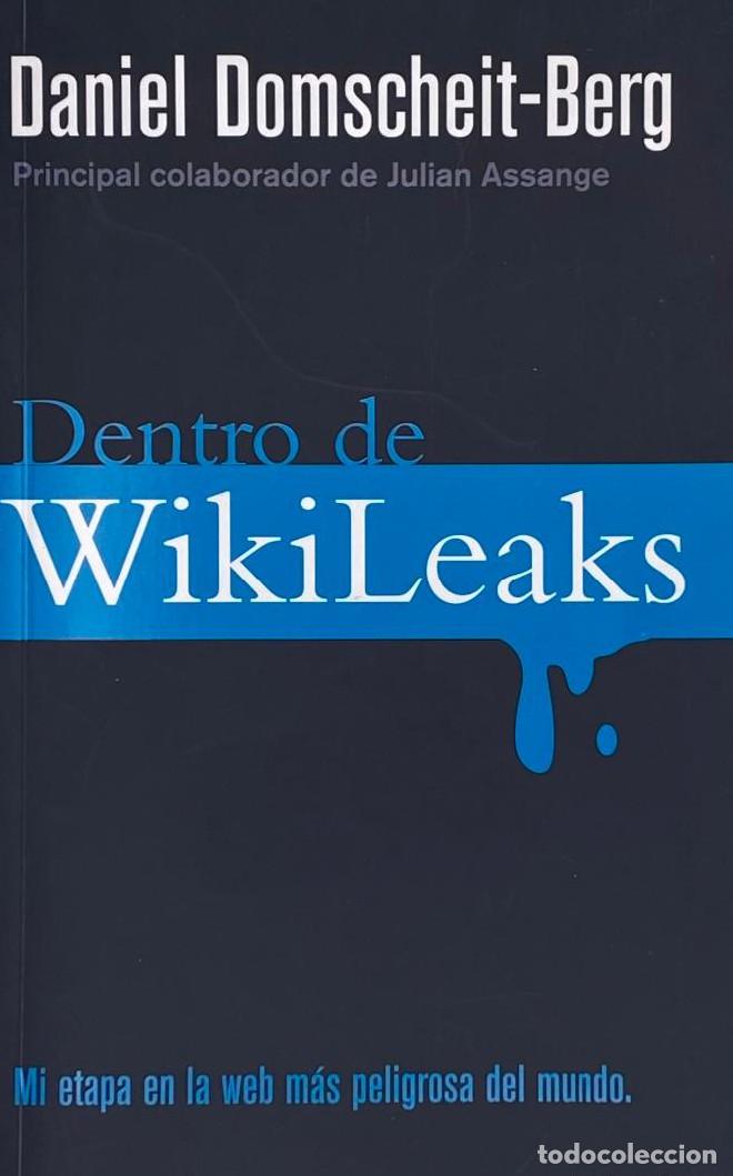 Libros de segunda mano: DENTRO DE WIKILEAKS - Daniel Domscheit-erg - Foto 1