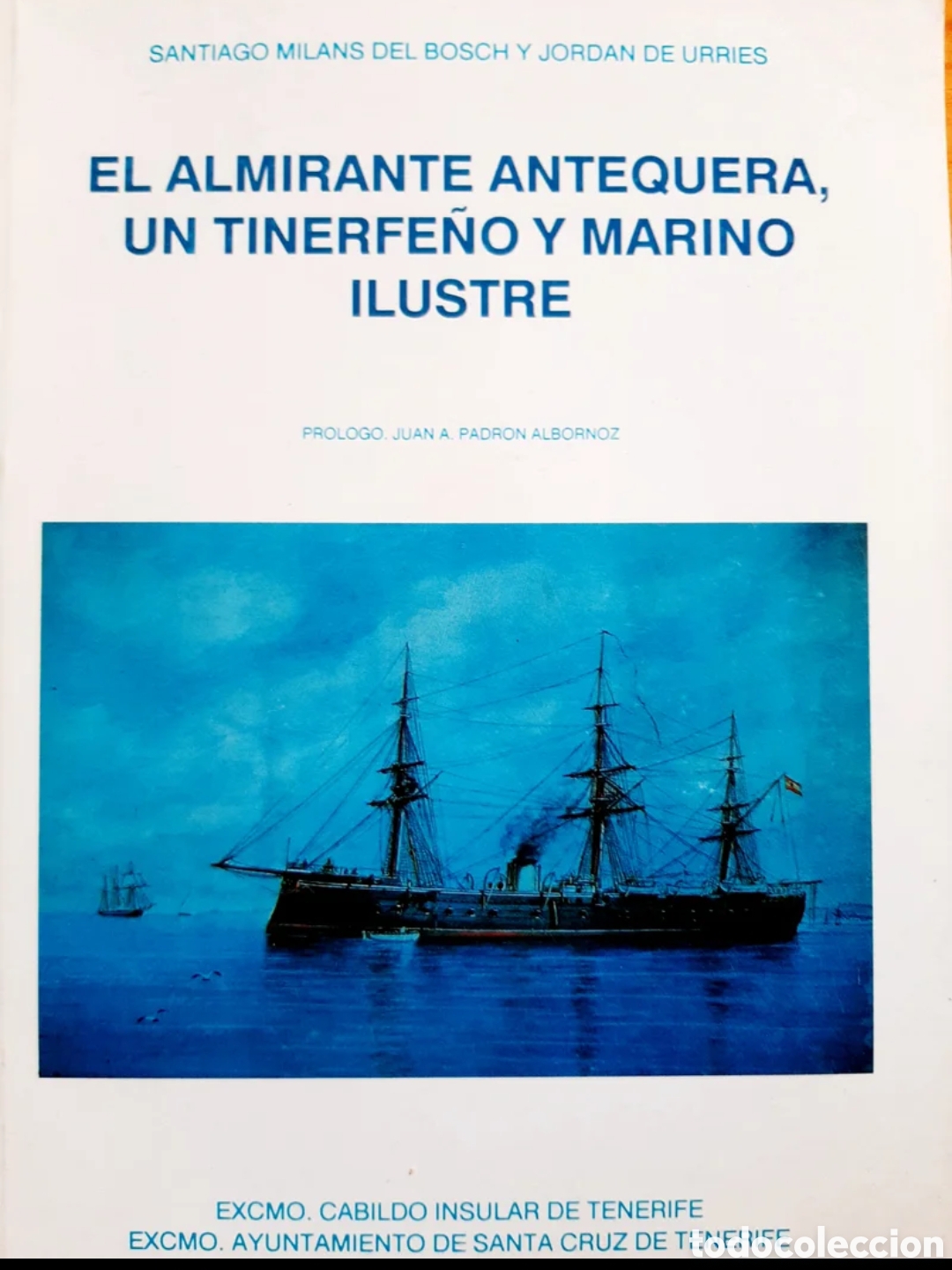 Gebrauchte B&uuml;cher: El Almirante Antequera, un tinerfe&ntilde;o y marinero ilustre.