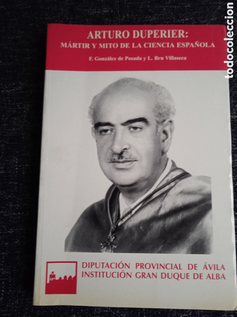 Libri di seconda mano: Arturo Duperier, m&aacute;rtir y mito de la ciencia espa&ntilde;ola