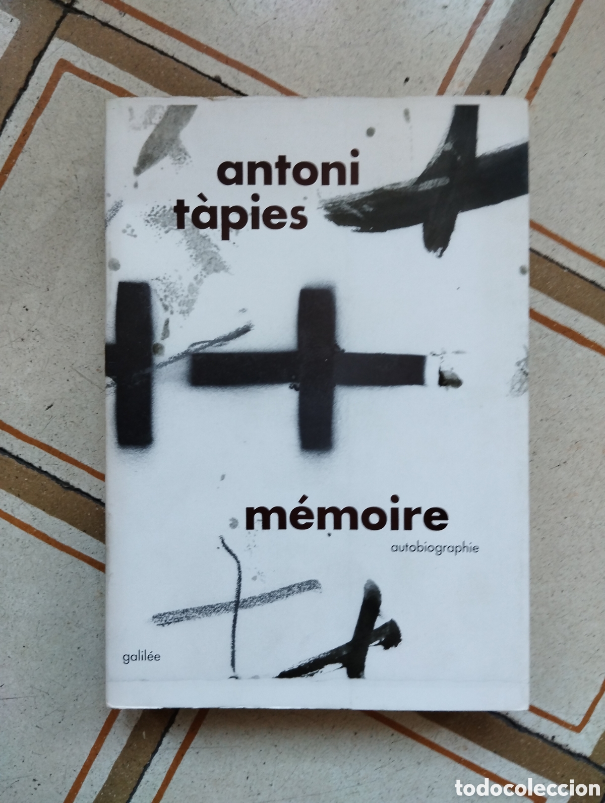 Libros de segunda mano: ANTONI T&Agrave;PIES MEMOIRE AUTOBIOGRAPHIE GALILEE 1981 exemplar HORS COMMERCE