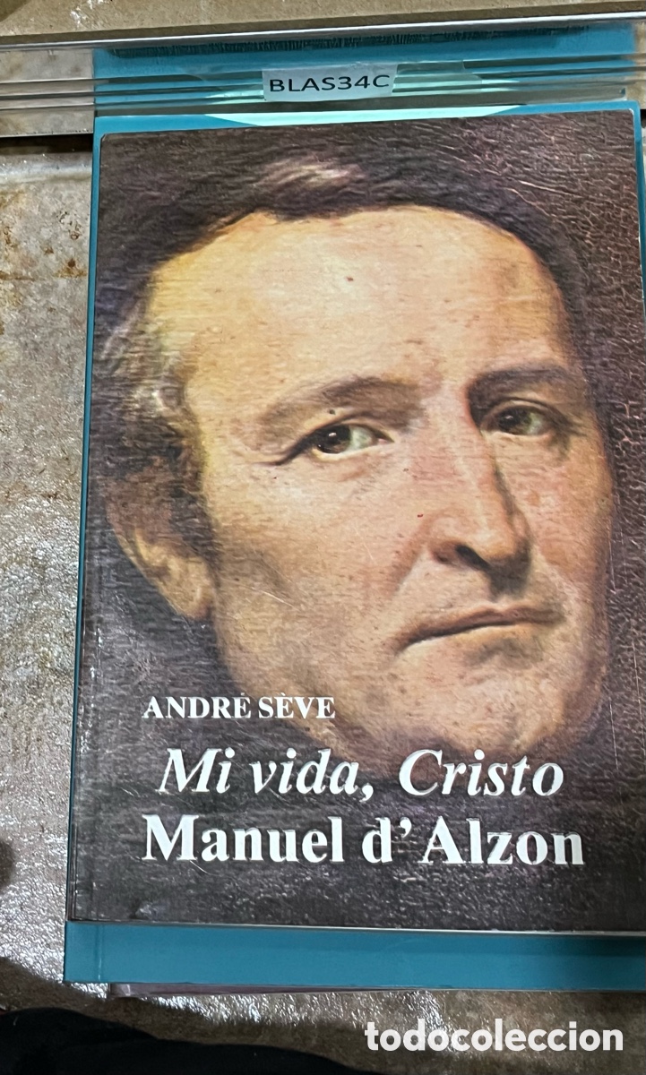 Libros de segunda mano: Blas34C ANDRE SEVE Mi vida, Cristo Manuel d Alzon - Foto 1