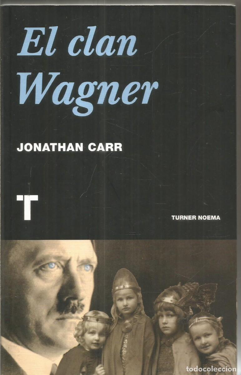 Libros de segunda mano: JONATHAN CARR. EL CLAN WAGNER. TURNER - Foto 1