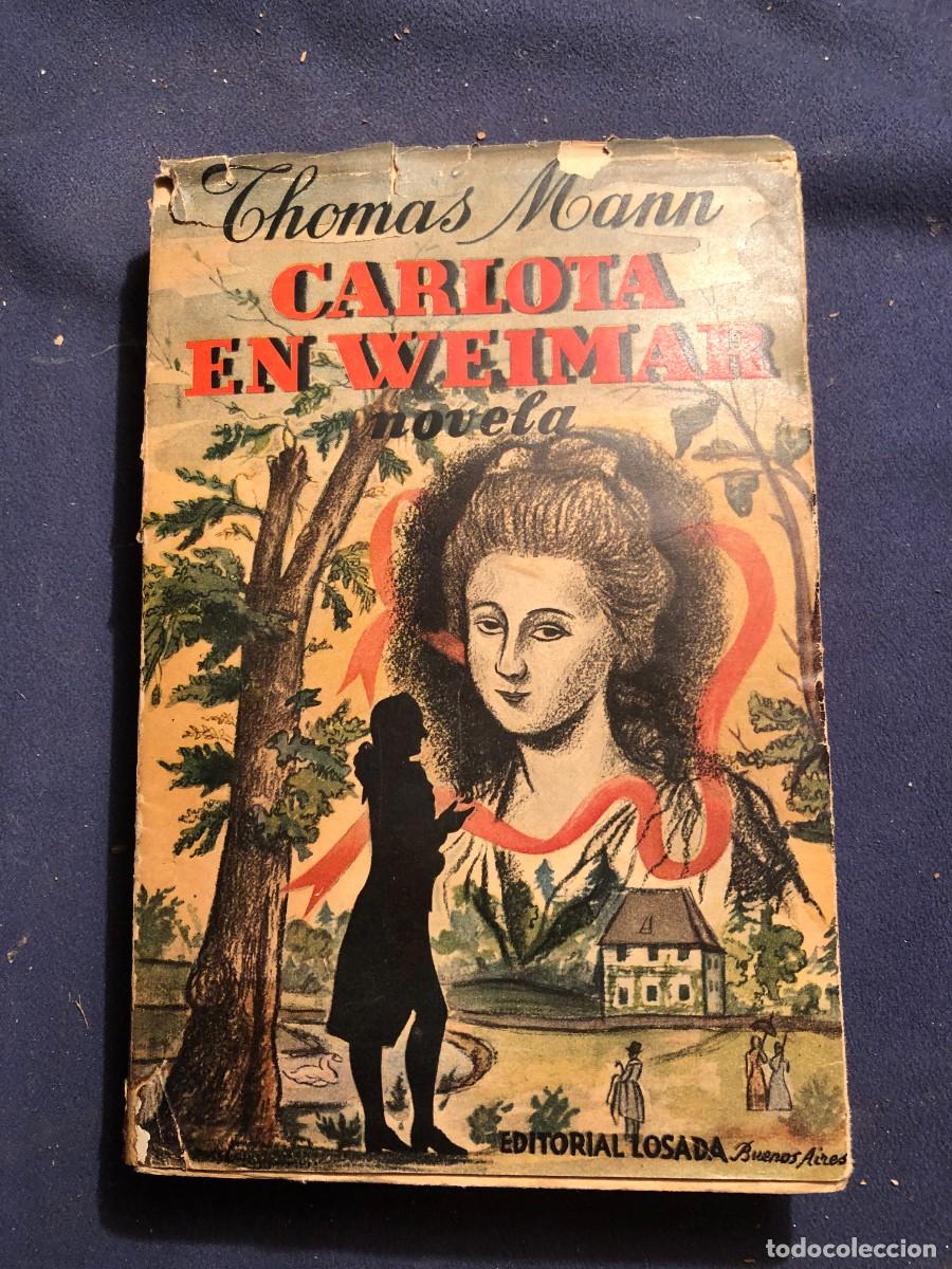 Libros de segunda mano: THOMAS MANN: - CARLOTA EN WEIMAR - (1946) - Foto 1