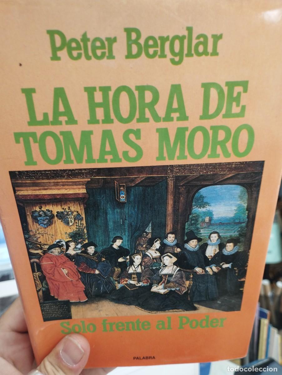 Libros de segunda mano: Peter Berglar. La hora de Tomas Moro. Solo frente al poder - Foto 1