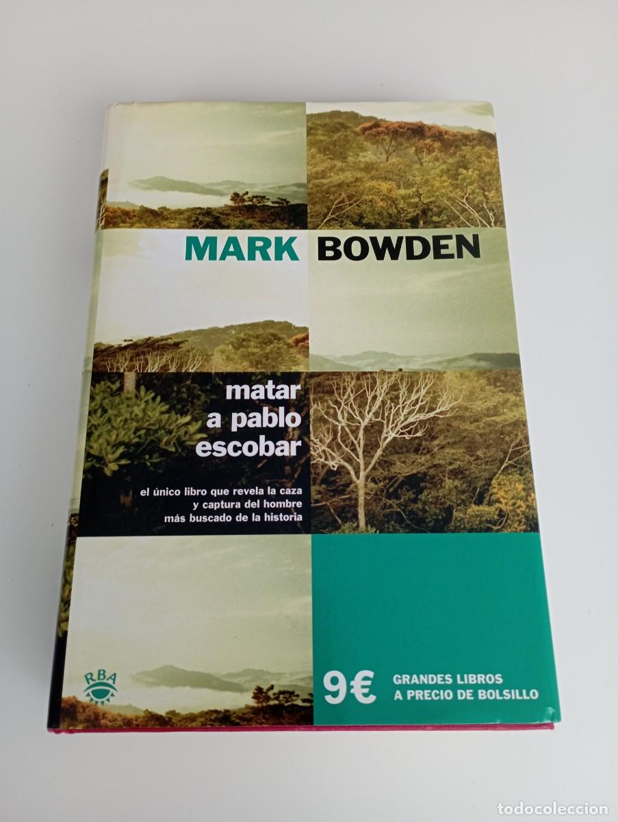 Libros de segunda mano: Matar a Pablo Escobar, Mark Bowden. RBA. - Foto 1