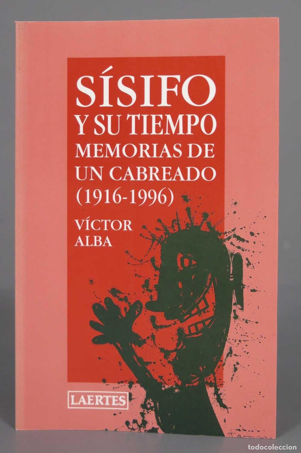 Gebrauchte B&uuml;cher: S&iacute;sifo y su tiempo. Memorias de un cabreado (1916-1996) V&iacute;ctor Alba