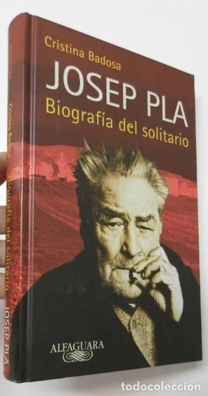 Libros de segunda mano: Josep Pla. Biograf&iacute;a del solitario - Badosa, Cristina
