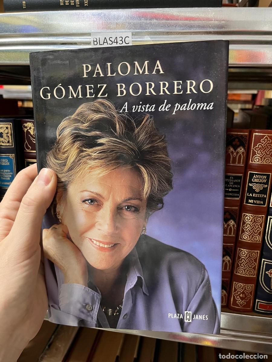 Libros de segunda mano: BLAS43C PALOMA GOMEZ BORRERO, A VISTA DE PALOMA