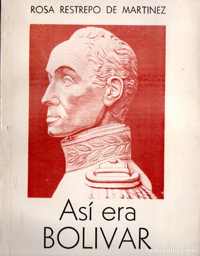 Libri di seconda mano: ROSA RESTREPO DE MART&Iacute;NEZ : AS&Iacute; ERA BOL&Iacute;VAR (BOGOT&Aacute;, 1980) AUT&Oacute;GRAFO