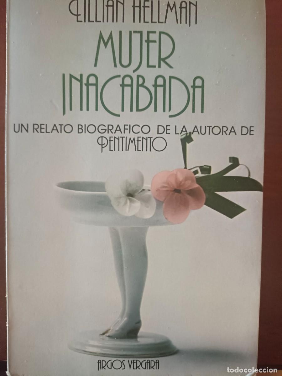 Libros de segunda mano: Mujer inacabada. Lilian Hellman - Foto 1