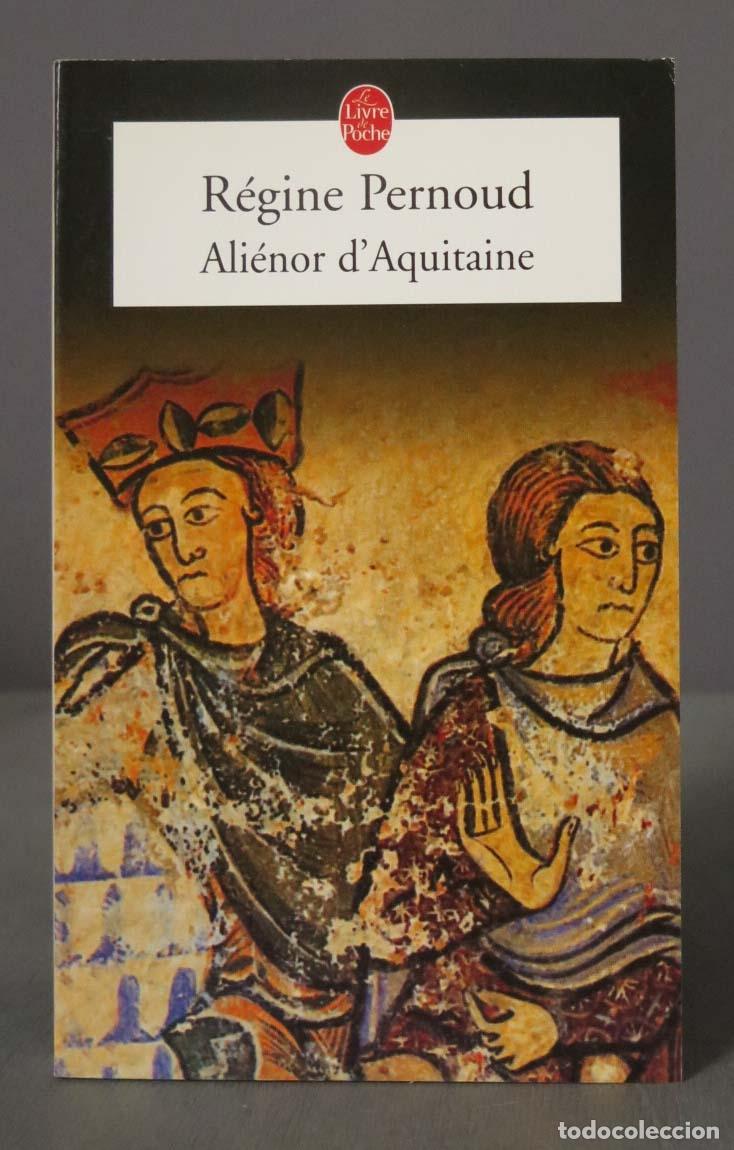Libros de segunda mano: Ali&eacute;nor d&acute;Aquitaine Regine Pernoud - Foto 1