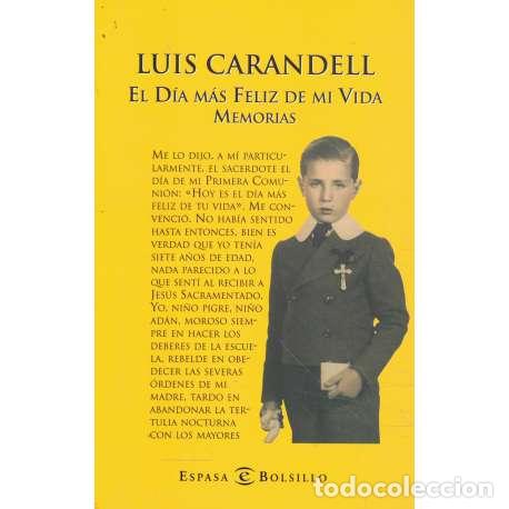 Second hand books: El d&iacute;a m&aacute;s feliz de mi vida. Memorias - Luis Carandell