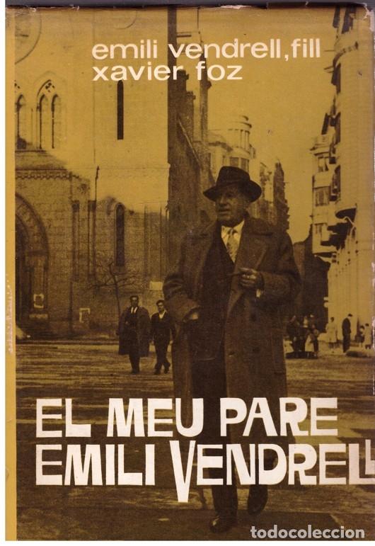 Second hand books: EL MEU PARE, EMILI VENDRELL - Vendrell, Emili fill; Xavier Foz - Ed. Toray - 1965, 1&ordf; ed.