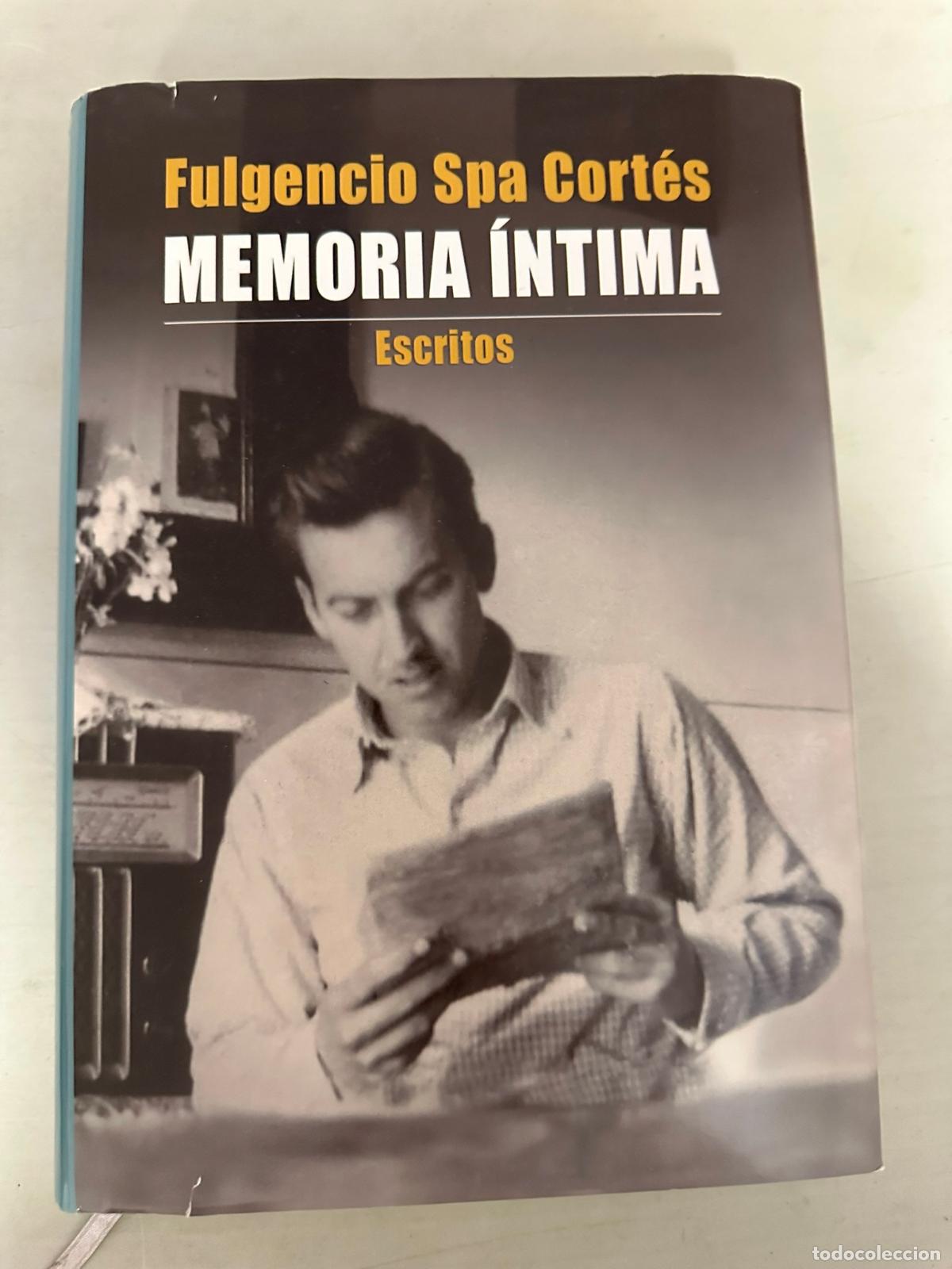 Livres d'occasion: MEMORIA INTIMA Escritos de Fulgencio Spa Cort&eacute;s