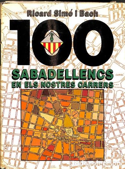 Gebrauchte B&uuml;cher: 100 SABADELLENCS EN ELS NOSTRES CARRERS - RICARD SIM&Oacute; I BACH - AUSA - 1984