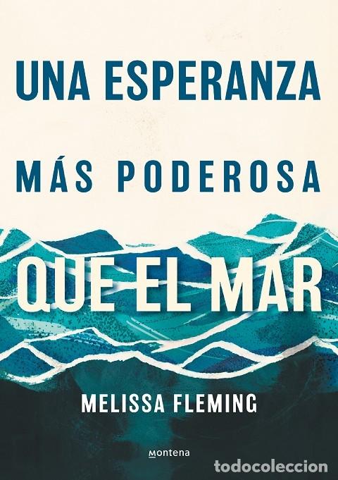 Libros de segunda mano: UNA ESPERANZA M&Aacute;S PODEROSA QUE EL MAR - FLEMING, MELISSA - MONTENA - 2022 - Foto 1