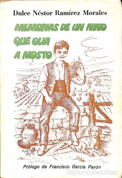 Libri di seconda mano: MEMORIAS DE UN NI&Ntilde;O QUE OLIA A MOSTO - DULCE NESTOR RAMIREZ MORALES - EDITORES VARIOS - 1981