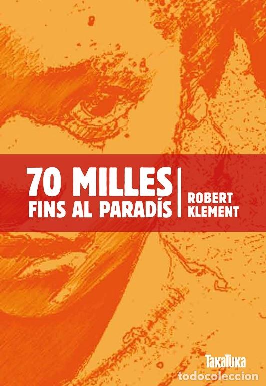 Gebrauchte B&uuml;cher: 70 MILLES FINS AL PARAD&Iacute;S - KLEMENT, ROBERT - TAKATUKA - 2010